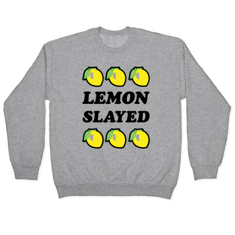 Lemon Slayed Parody Pullover