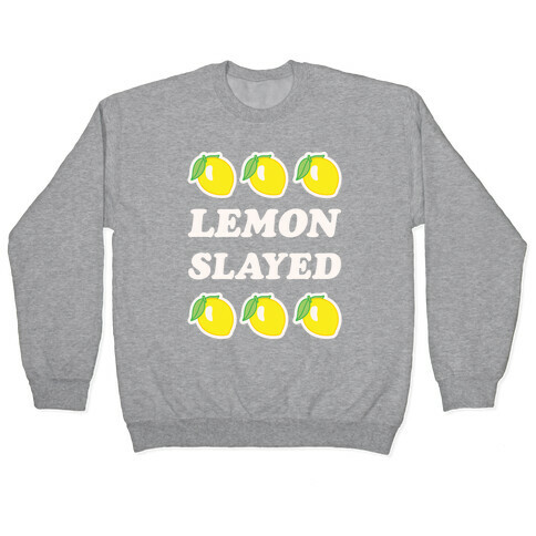 Lemon Slayed Parody Pullover