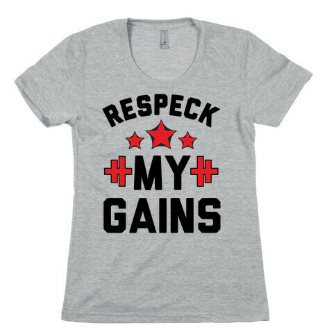 Respeck My Gains Womens T-Shirt