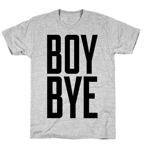 Boy Bye T-Shirt