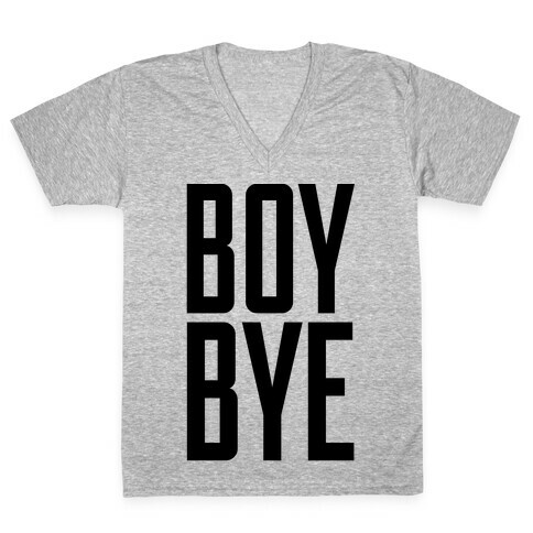 Boy Bye V-Neck Tee Shirt