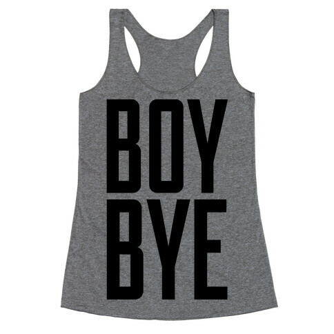 Boy Bye Racerback Tank Top