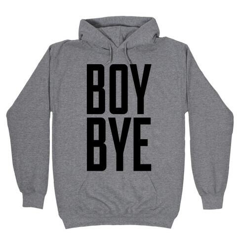 Boy Bye Hooded Sweatshirt