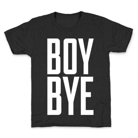 Boy Bye Kids T-Shirt