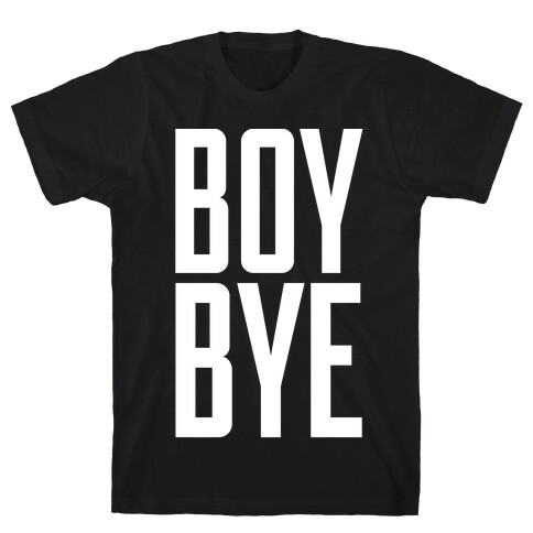 Boy Bye T-Shirt