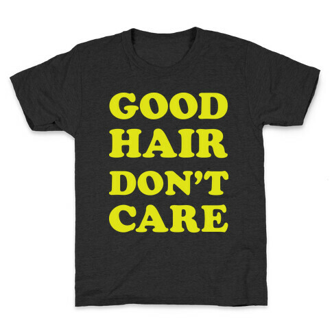 Good Hair Don't Care Kids T-Shirt