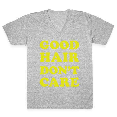 Good Hair Don't Care V-Neck Tee Shirt