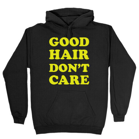 Good Hair Don't Care Hooded Sweatshirt