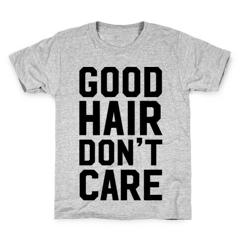 Good Hair Don't Care Kids T-Shirt