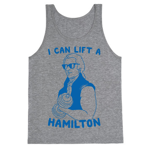 I Can Lift A Hamilton Tank Top