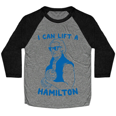 I Can Lift A Hamilton Baseball Tee