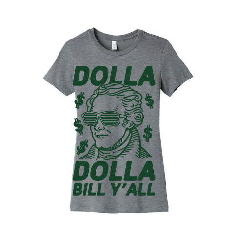 Dolla Dolla Bill Y'all Womens T-Shirt