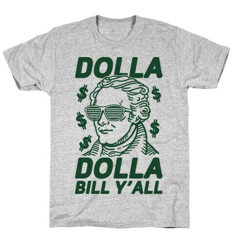 Dolla Dolla Bill Y'all T-Shirt