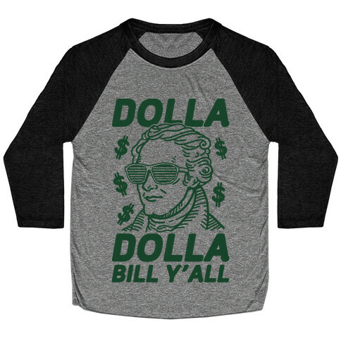 Dolla Dolla Bill Y'all Baseball Tee