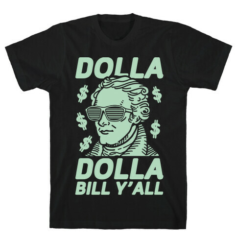 Dolla Dolla Bill Y'all T-Shirt