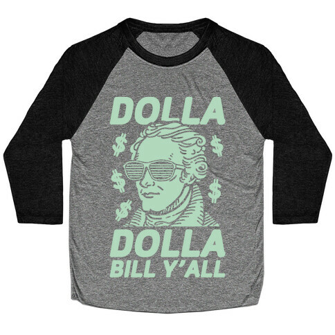 Dolla Dolla Bill Y'all Baseball Tee