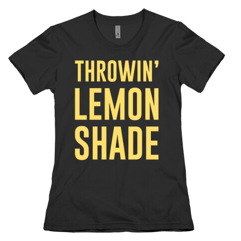 Throwin' Lemon Shade Parody Womens T-Shirt