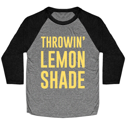 Throwin' Lemon Shade Parody Baseball Tee