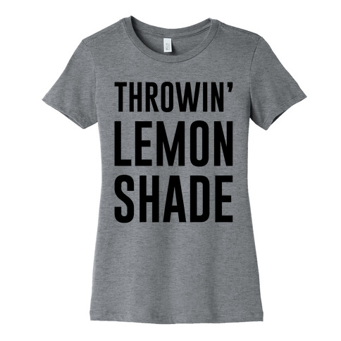 Throwin' Lemon Shade Parody Womens T-Shirt