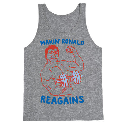 Makin' Ronald Reagains Tank Top