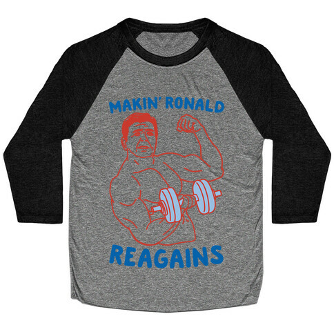 Makin' Ronald Reagains Baseball Tee