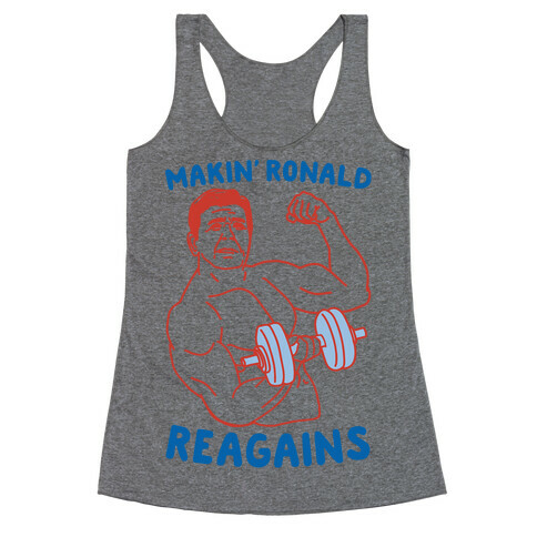 Makin' Ronald Reagains Racerback Tank Top