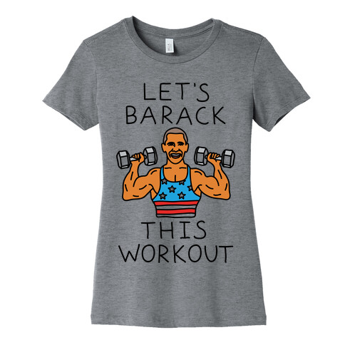 Let's Barack This Workout Womens T-Shirt