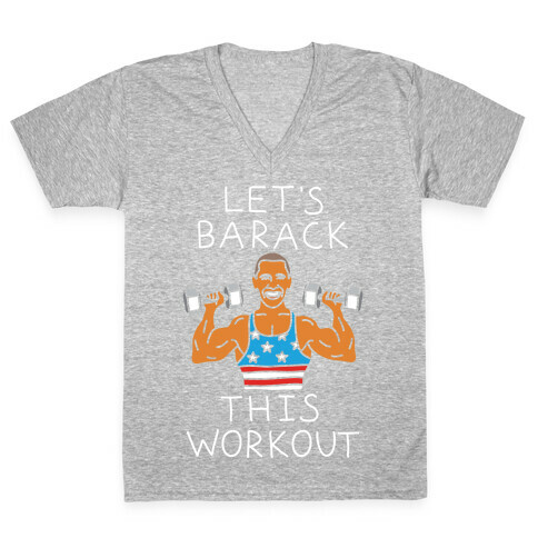 Let's Barack This Workout V-Neck Tee Shirt