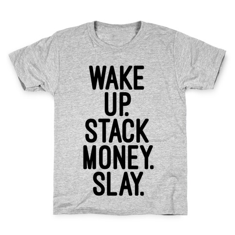 Wake Up Stack Money Slay Kids T-Shirt