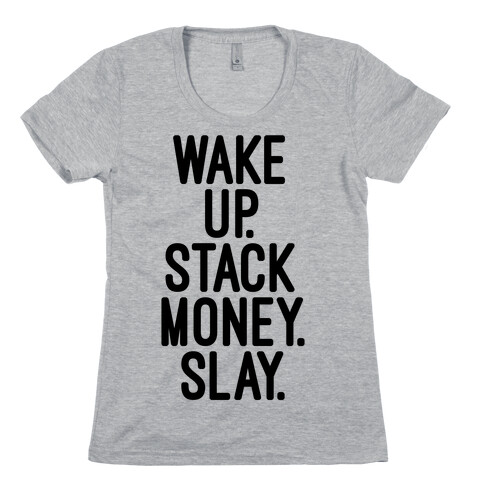 Wake Up Stack Money Slay Womens T-Shirt