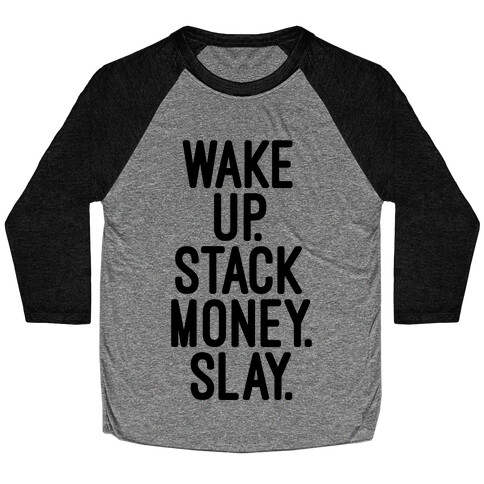 Wake Up Stack Money Slay Baseball Tee