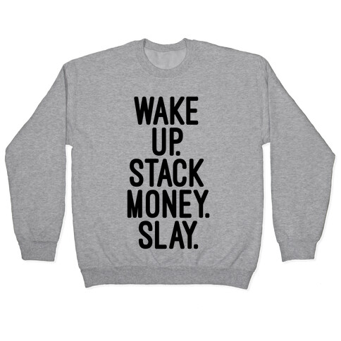Wake Up Stack Money Slay Pullover