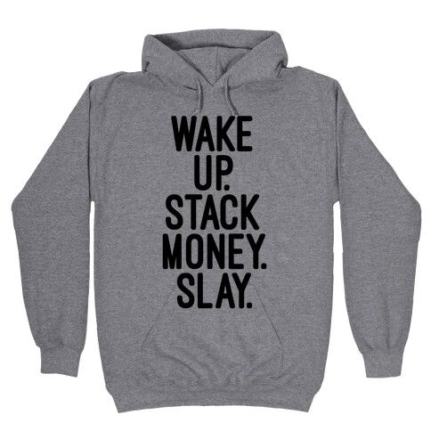 Wake Up Stack Money Slay Hooded Sweatshirt