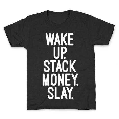 Wake Up Stack Money Slay Kids T-Shirt