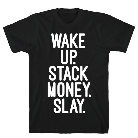 Wake Up Stack Money Slay T-Shirt