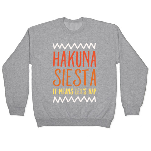 Hakuna Siesta Parody Pullover