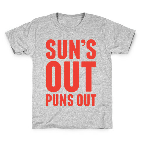 Suns Out Puns Out Kids T-Shirt