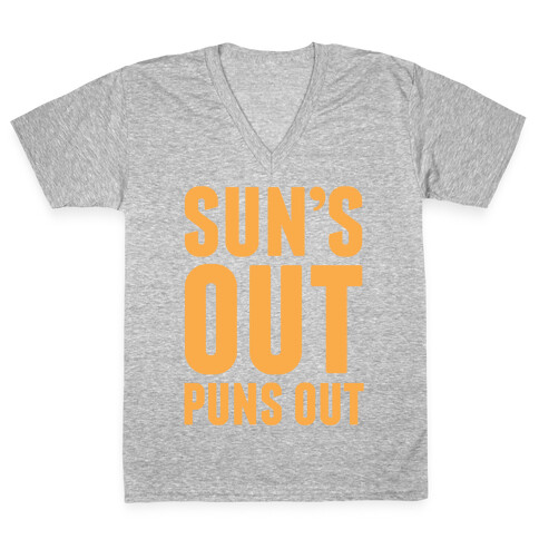 Suns Out Puns Out V-Neck Tee Shirt