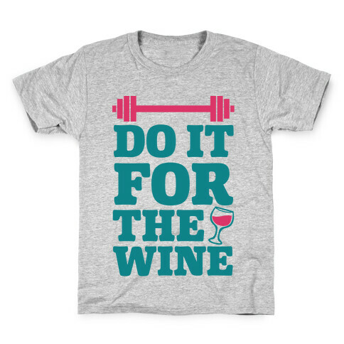 Do It For The Wine Kids T-Shirt