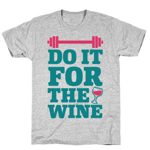 Do It For The Wine T-Shirt