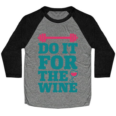 Do It For The Wine Baseball Tee