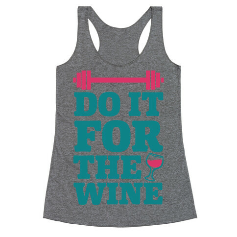 Do It For The Wine Racerback Tank Top