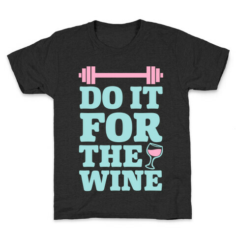 Do It For The Wine Kids T-Shirt