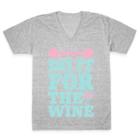 Do It For The Wine V-Neck Tee Shirt