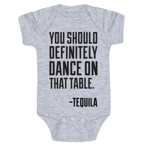 You Should Definitely Dance On That Table - Tequila Baby One-Piece