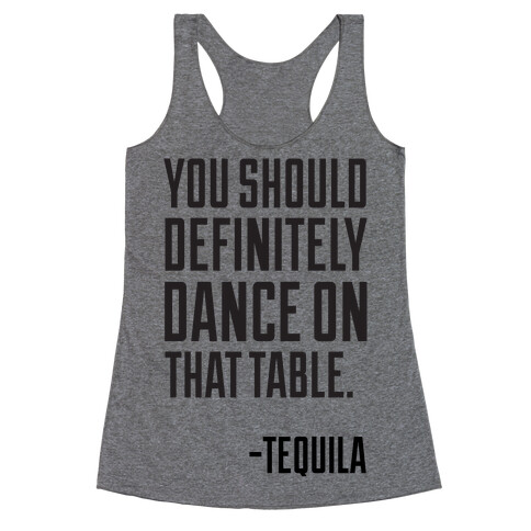 You Should Definitely Dance On That Table - Tequila Racerback Tank Top