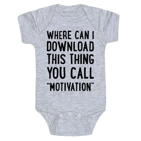 Where Can I Download This Thing You Call "Motivation" Baby One-Piece
