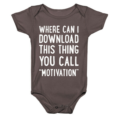 Where Can I Download This Thing You Call "Motivation" Baby One-Piece