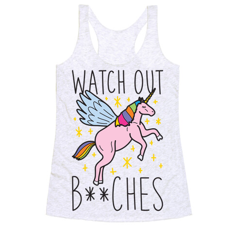 Watch Out Bitches Racerback Tank Top