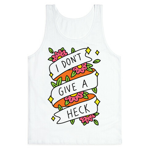 I Don't Give A Heck Tank Top